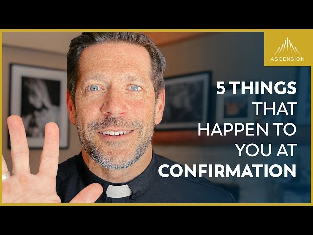 The 5 Powerful Effects of the Sacrament of Confirmation