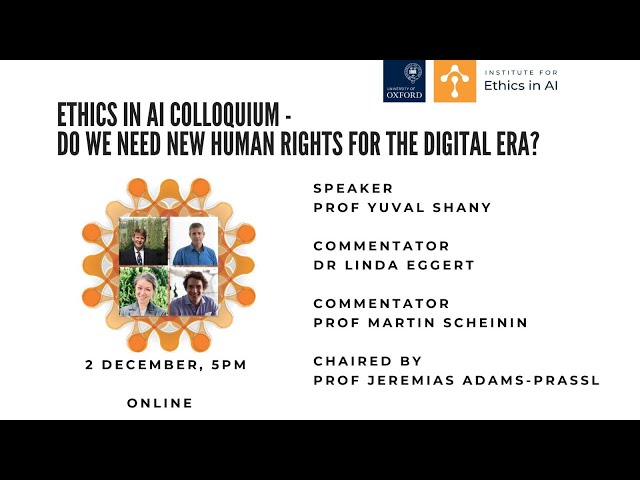 Ethics in AI Colloquium | Do we need new human rights for the digital era?