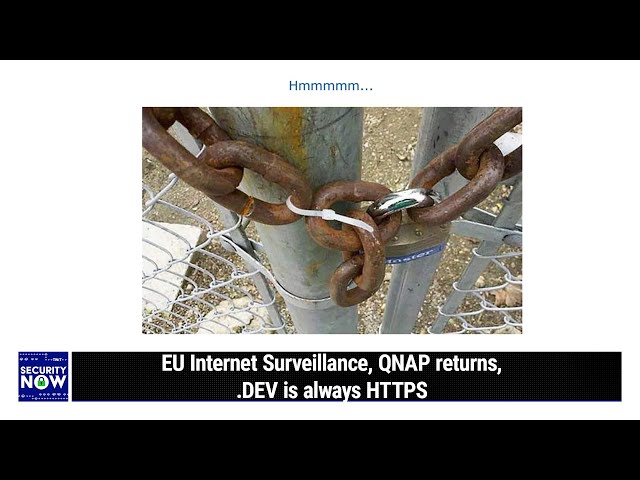 How ESXi Fell - EU Internet Surveillance, QNAP returns, .DEV is always HTTPS