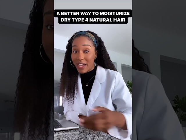 A Better Way To Moisturize Dry Type 4 Natural Hair 🥰💦