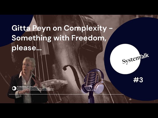 SystemTalk #3 - Gitta Peyn on Complexity - Something with Freedom, please...