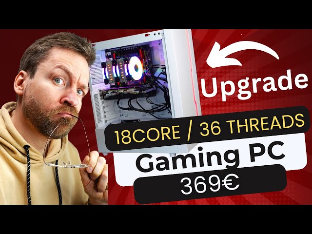 Richtig sinnvoll den 285€ Gaming PC auf 18 Kerne CPU und Geforce 1080 upgraden! /moschuss.de
