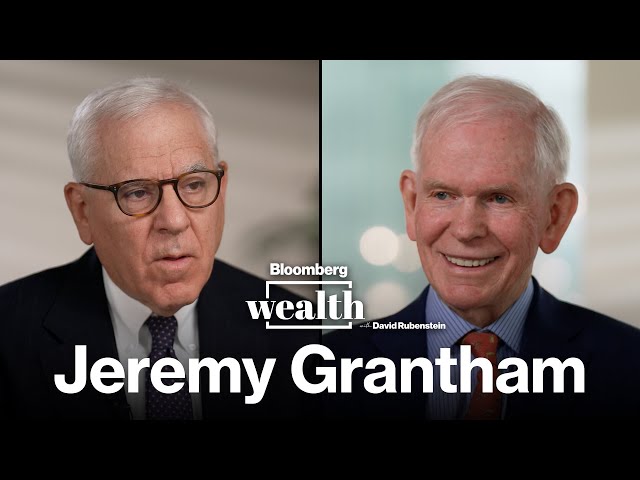 Jeremy Grantham on Bloomberg Wealth with David Rubenstein