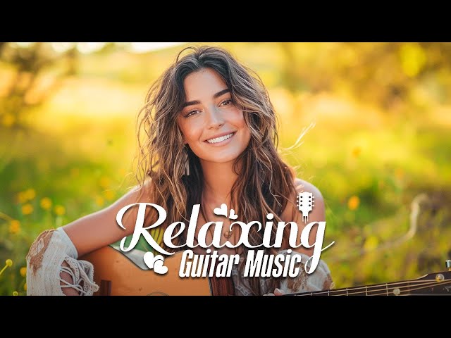 Beautiful Soothing and Relaxing Music for Removing Fatigue and Stress of The Day / Guitar Relaxing