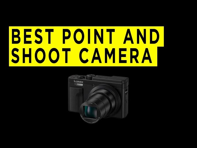 Top Ten Best Point And Shoot Cameras - Photography PX