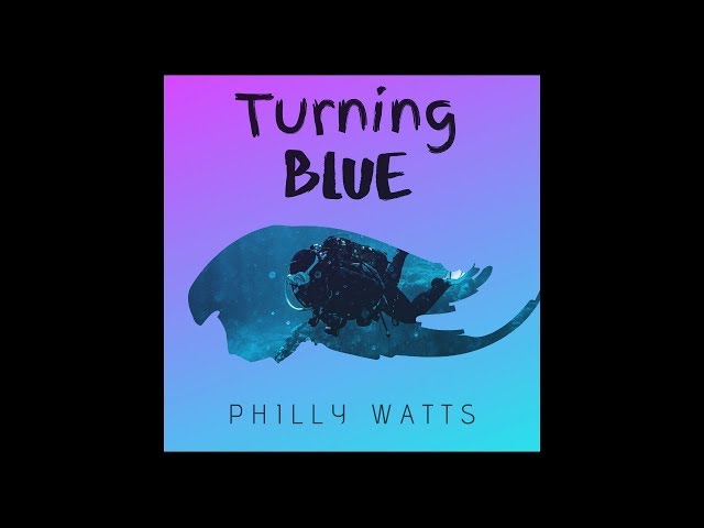 Philly Watts - Turning Blue (Lyric Video)