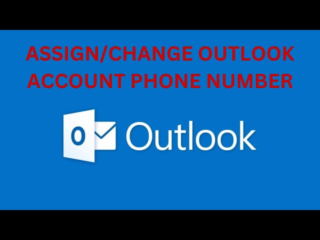 Protect your Outlook Account! Assign/Change Outlook Account Phone Number!