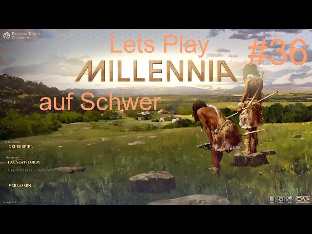 36-Innovation: Unsterbliche! Lets Play Millennia (Schwer/2K/Kontinente/Deutsch/German)