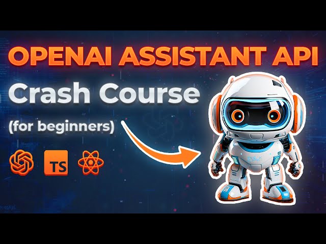 OpenAI Assistant API Tutorial With Code Examples