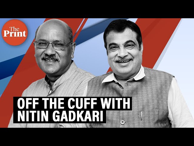 Off The Cuff from ThePrint. Union Minister Nitin Gadkari in conversation with Shekhar Gupta