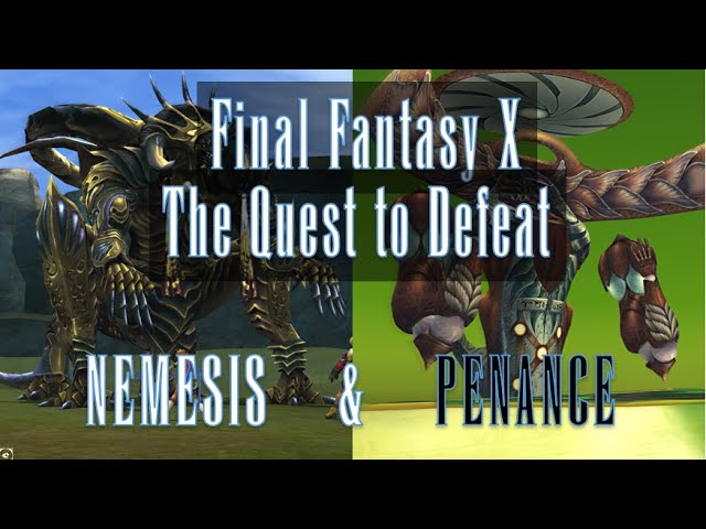 Final Fantasy X | The Quest to Defeat Nemesis & Penance!