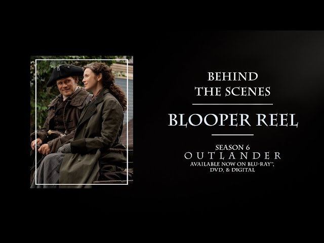 OUTLANDER Season 6 | Blooper Reel | Now on Blu-ray & DVD!