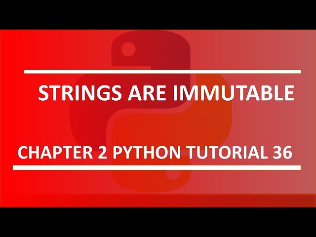 Strings are Immutable : Python tutorial 36
