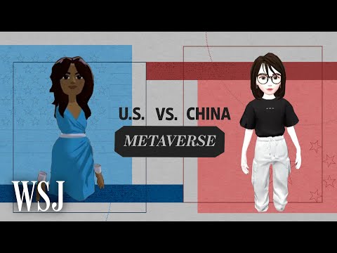 U.S. vs. China: A Metaverse Divided Over Design and Rules | WSJ