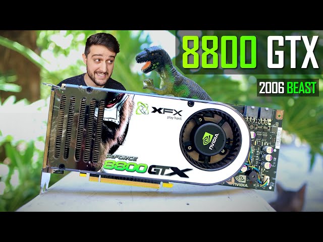 GeForce 8800 GTX - A Legendary GPU from 2006!