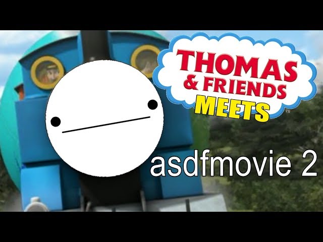 Thomas & Friends Meets asdfmovie 2