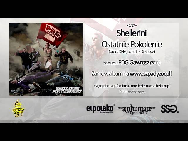 07. Shellerini - Ostatnie Pokolenie (prod. DNA, scratch - DJ Show)