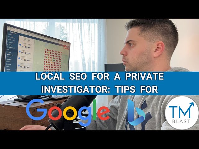 Local SEO for a Private Investigator - How to Rank Better in Google Maps, Bing, and More