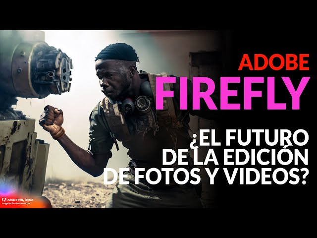 ¿Es Firefly el futuro de la edición de fotos y videos?