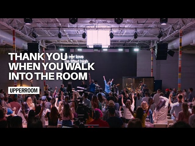 Thank You + When You Walk Into The Room - UPPERROOM