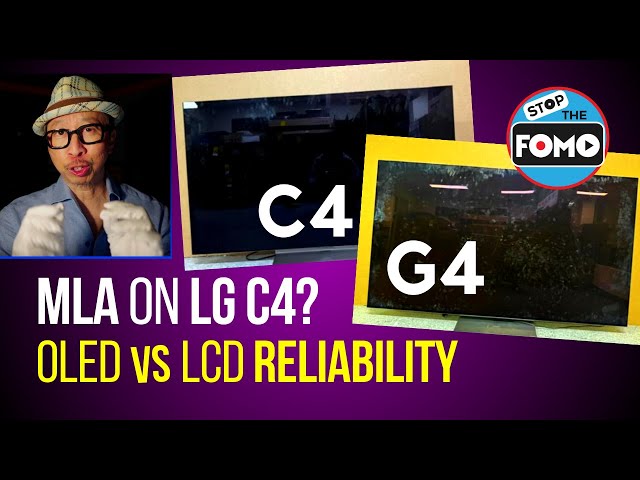 MLA on LG C4? Reliability OLED vs LCD QLED! FomoShow Nov 30