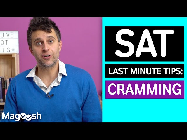 SAT Last Minute Tips: How to Cram