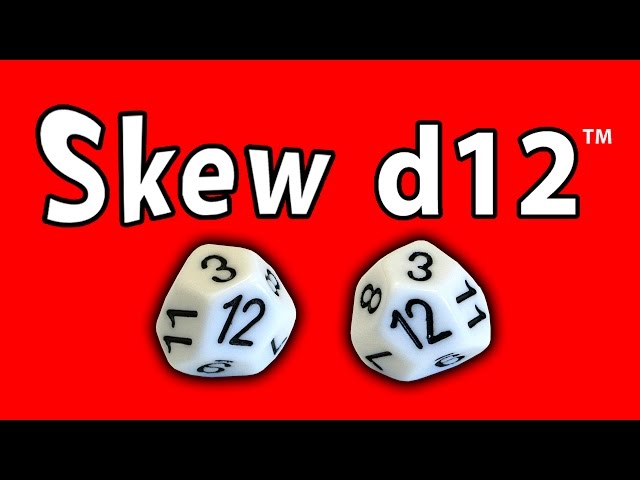 Skew d12
