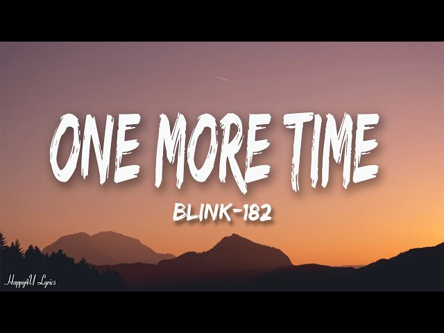 Blink-182 - ONE MORE TIME (Lyrics) | Maroon 5, New West, d4vd (MIX)