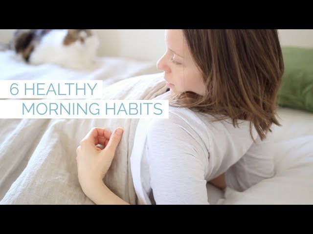 6 HEALTHY MORNING HABITS | How to Have a Good Morning