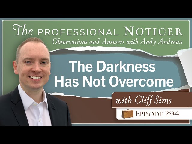 The Darkness Has Not Overcome with Cliff Sims
