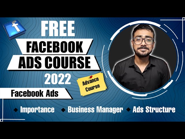 Advance Facebook Ads Complete Course 2021 | Importance | Business Manager | Ads Structure