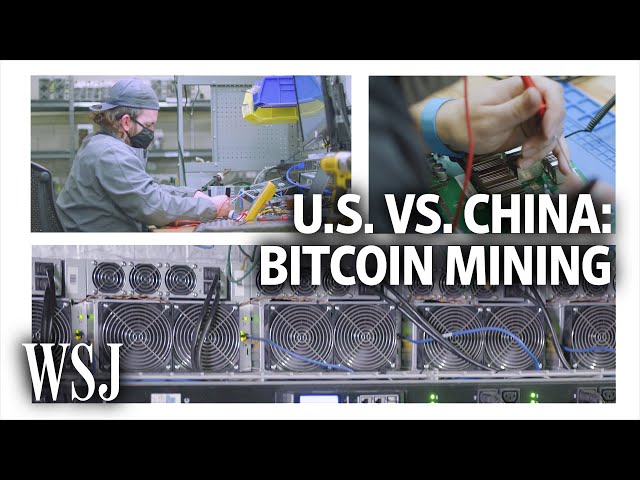 U.S. vs. China: The Battle for Bitcoin Mining Supremacy | WSJ