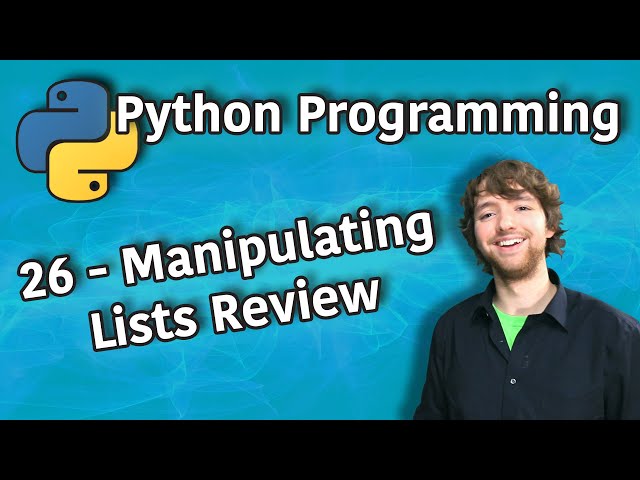 Python Programming 26 - Manipulating Lists Review
