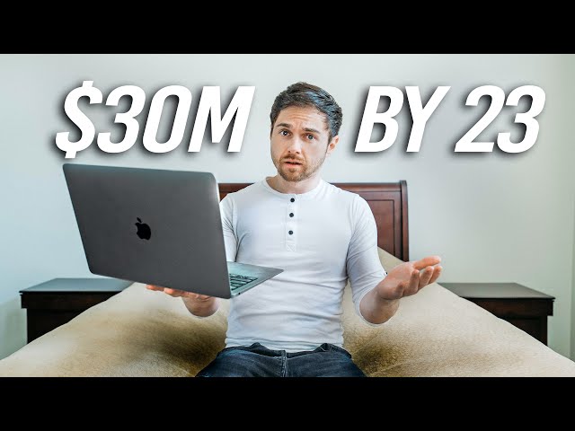Meet The $30 Million Dollar 23 Year Old (How He Did It)