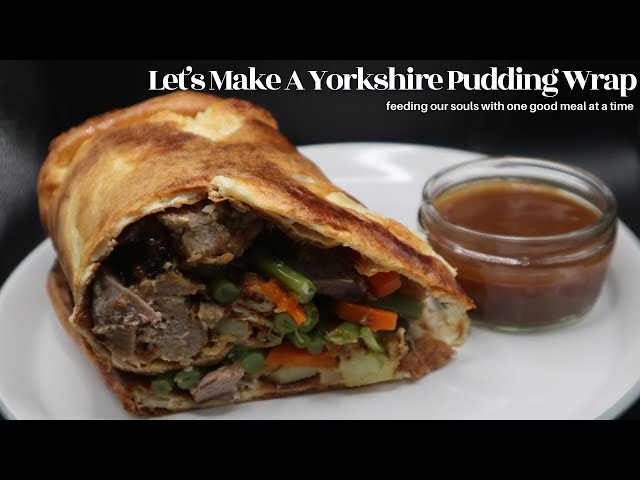 Let's Make A Yorkshire Pudding Wrap