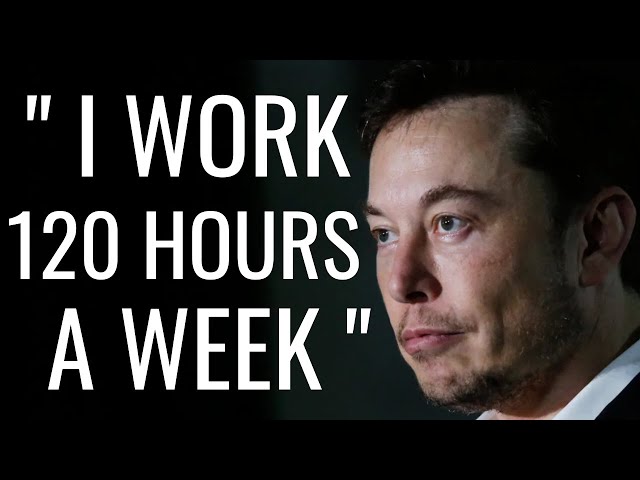 MIND BLOWING WORK ETHIC - Elon Musk Motivational Video