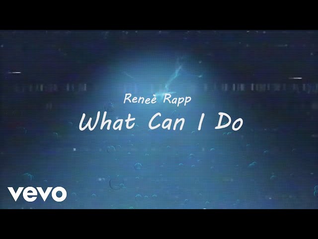 Reneé Rapp - What Can I Do (Official Lyric Video)