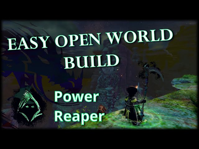 Guild Wars 2 Easy Open World Build - Power Reaper