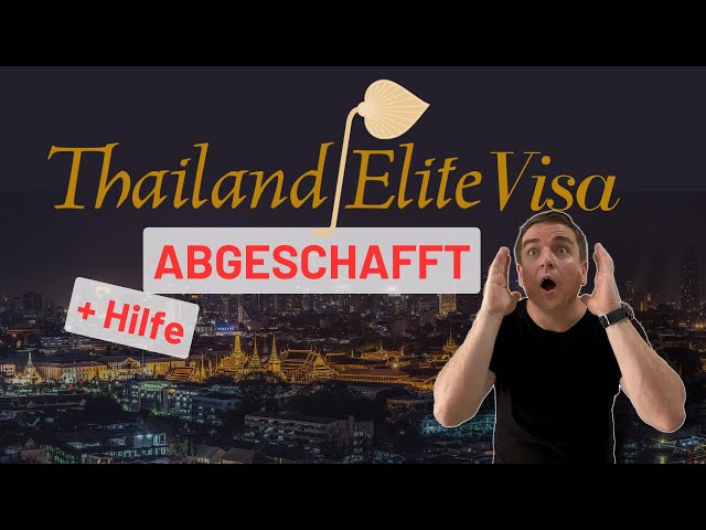 Thailand Elite Visum abgeschafft! Alle Infos zu UPGRADE, NEUANTRAG und RELAUNCH der NEUEN VISA