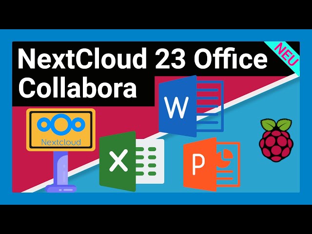 NextCloud 23 Hub II Office Collabora angetestet: Was ist neu? Wie läuft es auf dem Raspberry Pi 4?
