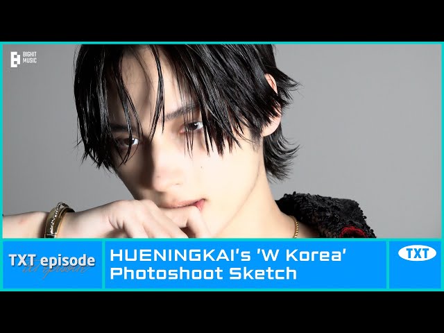 [EPISODE] HUENINGKAI’s 'W Korea' Photoshoot Sketch - TXT (투모로우바이투게더)