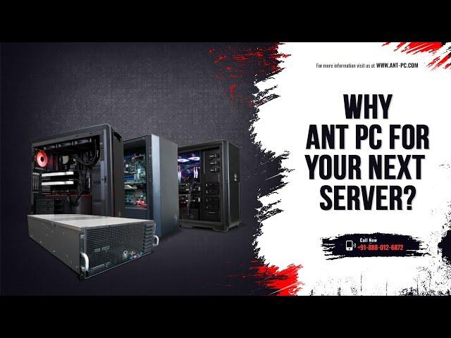 Why Ant PC For Your Next Workstation & Server?
