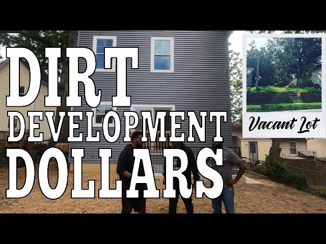 Dirt Development Dollars  | Infill Land Development Case Study