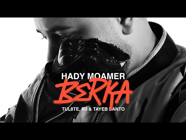 HADY MOAMER  - BERKA Ft. @tul8te , @R3_ & @TayebSanto  (Official Music Video)