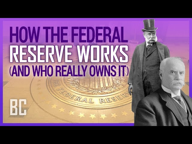 How The Federal Reserve Works (And Who Really Owns It)