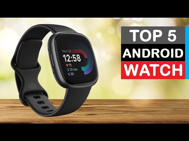 Top 5 Best Android Smartwatches (2024)