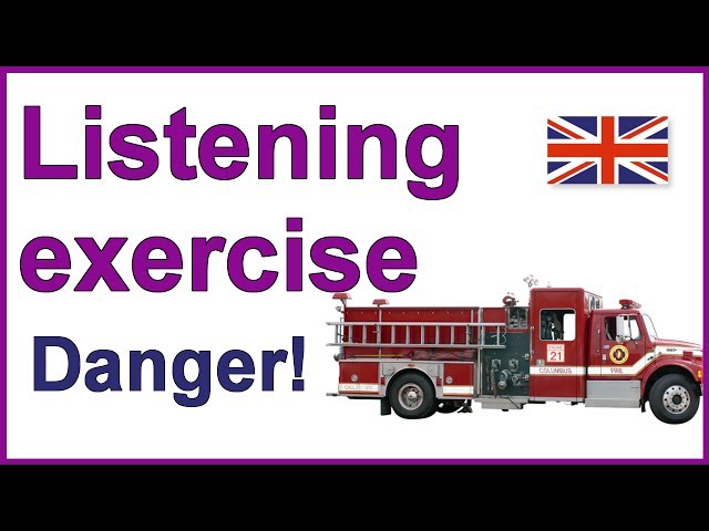 Listening exercise - Danger!