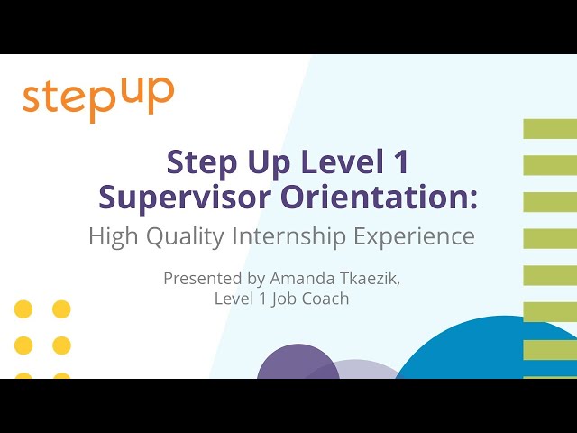 Step Up Supervisor Orientation 2022: High Quality Internship Experience, Level 1