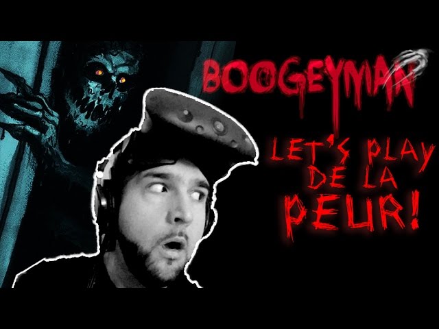 Let's Play de la PEUR ! - Boogeyman