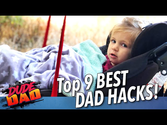 Top 9 best Dad Hacks!